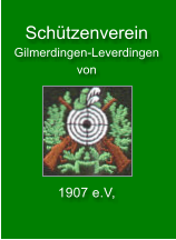 Schtzenverein   Gilmerdingen-Leverdingen  von             1907 e.V,